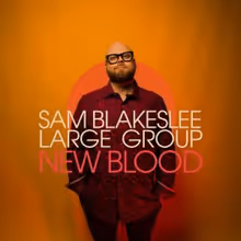 Sam Blakeslee to Release NEW BLOOD Album on Brooklyn Jazz Underground Records