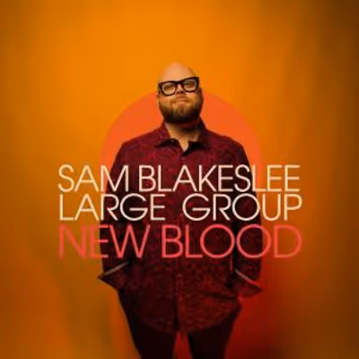 Sam Blakeslee to Release NEW BLOOD Album on Brooklyn Jazz Underground Records