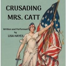 CRUSADING MRS. CATT Debuts At Charm City Fringe
