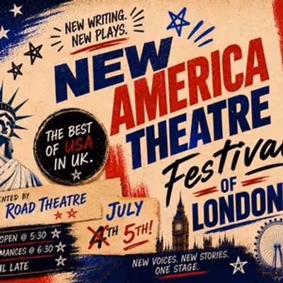 NEW AMERICA THEATRE FESTIVAL OF LONDON to Make Debut at Globe Road Theatre