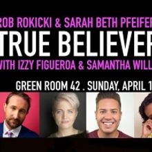 Rob Rokicki And Sarah Beth Pfeifer to Bring TRUE BELIEVER To The Green Room 42