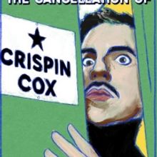  The World Premiere Of THE CANCELLATION OF CRISPIN COX Will Stream Online This Month