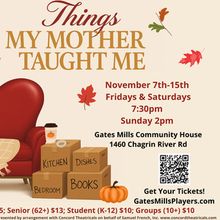 THINGS MY MOTHER TAUGHT ME to be Presented at Gates Mills Players