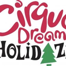 CIRQUE DREAMS HOLIDAZE Will Be Performed at the Boch Center Shubert Theatre in Decemb