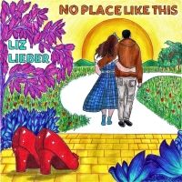 Singer-Songwriter Liz Lieber Releases New Single 'No Place Like This'