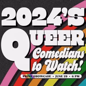 2024's Queer Comedians To Watch: A Pride Showcase to Take Place At The Annoyance…