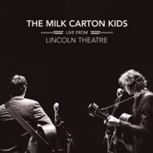 The Milk Carton Kids Release New Live Album LIVE FROM LINCOLN THEATRE