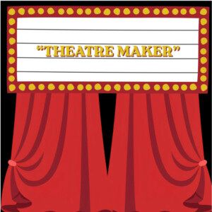 Student Blog: Theatre Maker: What does that really mean?