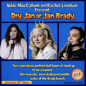 Nikki MacCallum And Rachel Lenihan Co-Headline QED Astoria With DRY JAN OR JAN BRADY?