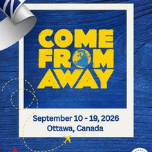 COME FROM AWAY to Move to De La Salle Theatre After Ottawa Venue Closure