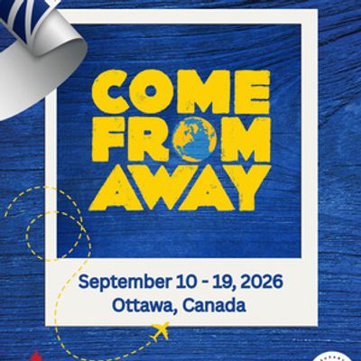 COME FROM AWAY to Move to De La Salle Theatre After Ottawa Venue Closure