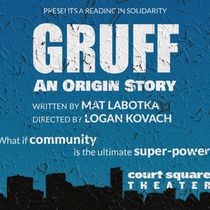 Theatre East to Present Neighborhood Reading Series With GRUFF: An Origin Story