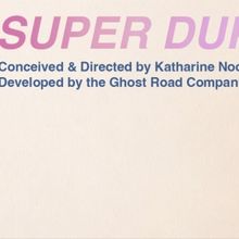 Ghost Road Company To Premiere SUPER DUPER - Limited Engagement Immersive Experience 