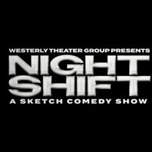 NIGHT SHIFT: Three-Night Comedy Event is Coming to Westerly Theater Group
