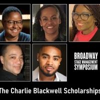 Broadway Stage Management Symposium Announces Charlie Blackwell Scholarships for…