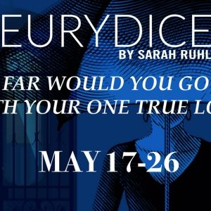 Sarah Ruhl's EURYDICE is Coming to The Firehouse