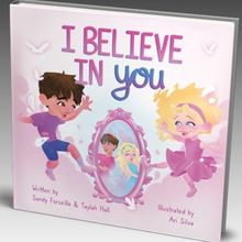 New Children's Book 'I Believe In You' By Sandy Forseille Promotes Self-Love and Inne