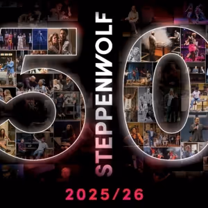 Steppenwolf Sets World Premiere and More for 50th Anniversary Season