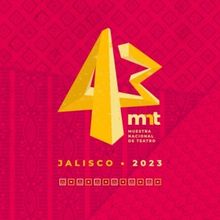 Anuncian Los Proyectos Participantes En La 43ª. Muestra Nacional De Teatro 2023