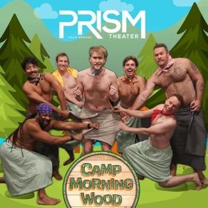 Review: CAMP MORNING WOOD Leaves Nothing To The Imagination At PRISM Theatre.
