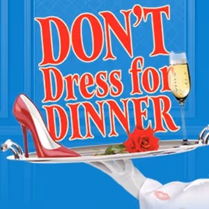 Spotlight: DON'T DRESS FOR DINNER at North Coast Repertory Theatre