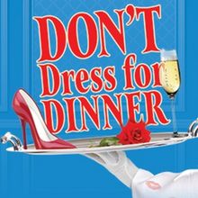 Spotlight: DON'T DRESS FOR DINNER at North Coast Repertory Theatre