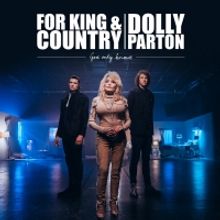 for KING & COUNTRY & Dolly Parton Announce Duet