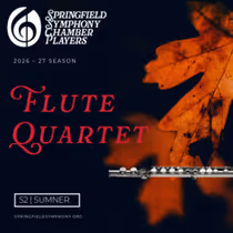 SPRINGFIELD SYMPHONY CHAMBER PLAYERS Flute Quartet to Perform at 52 Sumner