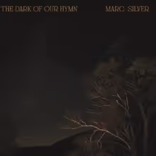 Marc Silver to Release THE DARK OF OUR HYMN Album