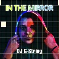 DJ G-String Releases Her First EP, IN THE MIRROR