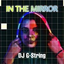 DJ G-String Releases Her First EP, IN THE MIRROR