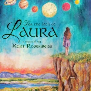 New Irish Fantasy Musical FOR THE LACK OF LAURA to Premiere In UK This Summer