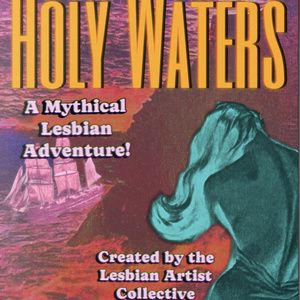 HOLY WATERS: A MYTHICAL LESBIAN ADVENTURE to Premiere at The Tank NYC