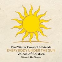 EVERYBODY UNDER THE SUN: VOICES OF SOLSTICE VOLUME I: THE SINGERS to be Released…