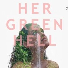 HER GREEN HELL Comes to VAULT Festival in February