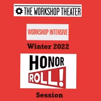 The Workshop Theater to Host Honor Roll! At Their Winter 2022 Workshop Intensive