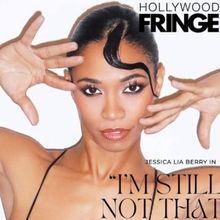 Jessica Lia Berry Returns to Hollywood Fringe with New Solo Show I’M STILL NOT THAT