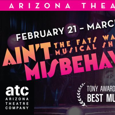 Spotlight: AIN&rsquo;T MISBEHAVIN&rsquo; at Arizona Theatre Company
