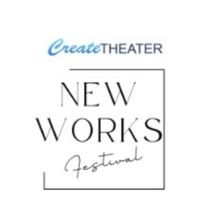 CreateTheater Reveals Recipients of 2025 New Works Festival Awards