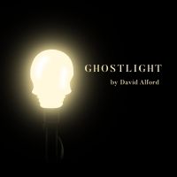 New York Premiere Of David Alford's GHOSTLIGHT Opens In February