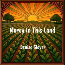 Denise Glover Releases New Album MERCY IN THIS LAND
