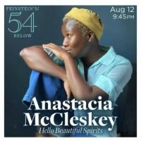 Anastacia McCleskey Will Bring HELLO BEAUTIFUL SPIRITS to Feinstein's/54 Below