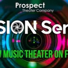 Prospect Theater Company Announces Details for Final Two Shows in Their VISION SERIES