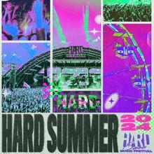 HARD Summer Music Festival Unveils Dates And New Venue For 2024 Edition