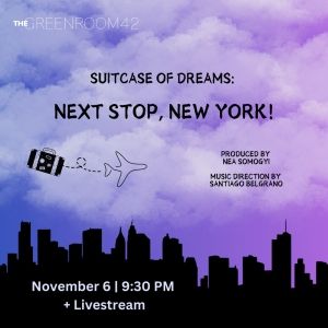 NEXT STOP, NEW YORK!, A Cabaret In Support Of Immigrant Artists Announced At The Gree