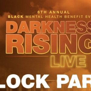 Darkness RISING to Host Live Block Party For Mental Health