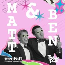 Previews: THINKTANK THEATRE'S MATT & BEN at FreeFall Theatre