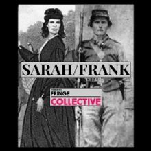 SARAH/FRANK Tells the Tale of A Canadian Woman Who Fought In The American Civil War