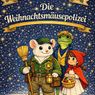 Previews: DIE WEIHNACHTSMäUSEPOLIZEI at Komödie Am Klosterplatz