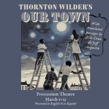 Local Premiere Of OUR TOWN (MULTILINGUAL) is Coming to San Jacinto College South